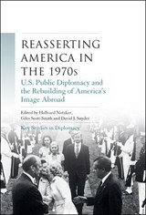 Reasserting America in the 1970s - Hallvard Notaker ; Giles Scott-Smith ; David J. Snyder - 9781784993313