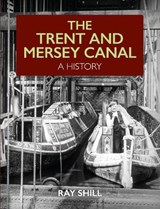 The Trent and Mersey Canal - Ray Shill - 9781785008566