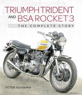 Triumph Trident and BSA Rocket 3 - Peter Henshaw - 9781785009716