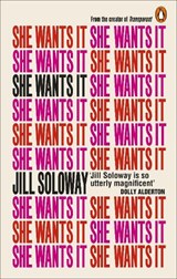 She Wants It - Jill Soloway - 9781785032851