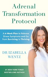 Adrenal Transformation Protocol - Dr Izabella Wentz - 9781785044625