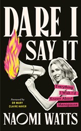 Dare I Say It - Naomi Watts - 9781785045462