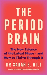 The Period Brain - Dr Sarah Hill - 9781785046193