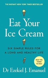 Eat Your Ice Cream - Ezekiel J. Emanuel - 9781785046940
