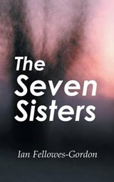 The Seven Sisters - Ian Fellowes-Gordon - 9781785074851