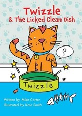 Twizzle & the Licked Clean Dish - CARTER,  Mike - 9781785078965