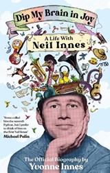 Dip My Brain in Joy: A Life With Neil Innes - Yvonne Innes - 9781785121685