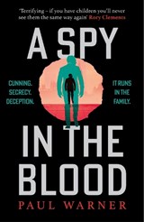 A Spy in the Blood - Paul Warner - 9781785129940