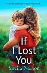 If I Lost You - Sheila Norton - 9781785136801