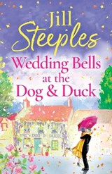 Wedding Bells at the Dog & Duck - Jill Steeples - 9781785138409