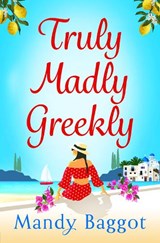 Truly, Madly, Greekly - Mandy Baggot - 9781785139383