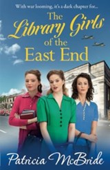 The Library Girls of the East End - Patricia McBride - 9781785139918