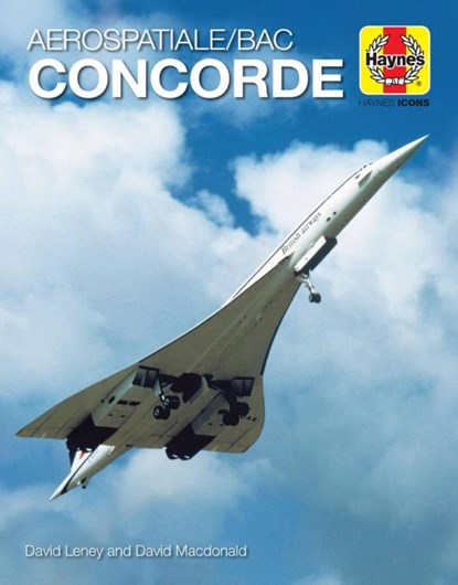 Haynes Icons Concorde, David Leney ; David Macdonald - Gebonden - 9781785215766
