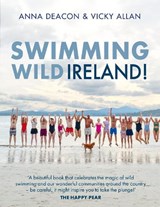 Swimming Wild Ireland - Vicky Allan & Anna Deacon ; Anna Deacon ; Vicky Allan - 9781785305702