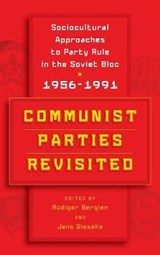 Communist Parties Revisited - Ruediger Bergien ; Jens Gieseke - 9781785337765