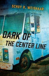 Dark of the Center Line - Schuy R. Weishaar - 9781785352706