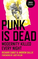 Punk Is Dead - Richard Cabut ; Andrew Gallix - 9781785353475