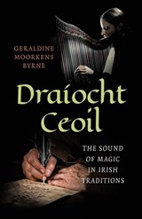 Draiocht Ceoil - Geraldine Moorkens Byrne - 9781785355301