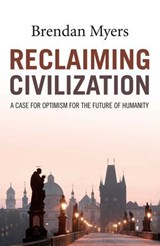 Reclaiming Civilization - Brendan Myers - 9781785355660