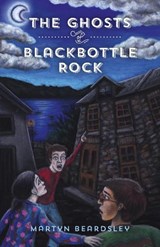 The Ghosts of Blackbottle Rock - Martyn Beardsley - 9781785356155