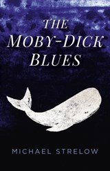 The Moby-Dick Blues - Michael Strelow - 9781785357015