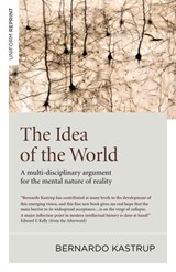 The Idea of the World - Bernardo Kastrup - 9781785357398