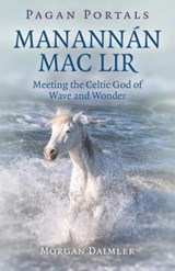 Pagan Portals - Manannan mac Lir - Morgan Daimler - 9781785358104