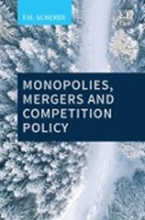 Monopolies, Mergers and Competition Policy - F. M. Scherer - 9781785362477