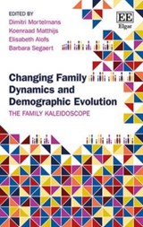 Changing Family Dynamics and Demographic Evolution - Dimitri Mortelmans ; Koenraad Matthijs ; Elisabeth Alofs ; Barbara Segaert - 9781785364976