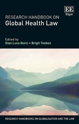 Research Handbook on Global Health Law - Gian Luca Burci ; Brigit Toebes - 9781785366536