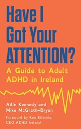 Have I Got Your Attention? - Ailín Kennedy ; Mike McGrath-Bryan - 9781785375859