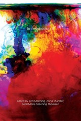 Immediation - Erin Manning ; Anna Munster ; Bodil Marie Stavning Thomsen - 9781785420245