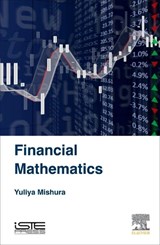 Financial Mathematics - YULIYA (HEAD,  Department of Probability, Statistics and Actuarial Mathematics, Faculty of Mechanics and Mathematics, Taras Shevchenko Kyiv National University, Kiev, Ukraine) Mishura - 9781785480461
