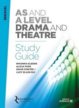 Edexcel A Level Drama Study Guide - Rhianna Elsden ; Alicia Pope ; David Porter ; Lucy Ellen Rix - 9781785581748
