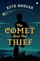 The Comet and the Thief - Ruth Morgan - 9781785623103