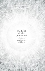 The Beat of the Pendulum - Catherine Chidgey - 9781785630903