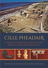 Cille Pheadair - Mike Parker Pearson ; Mark Brennand ; Jacqui Mulville ; Helen Smith - 9781785708510