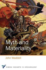 Myth and Materiality - John Waddell - 9781785709753