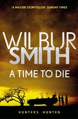 A Time to Die - Wilbur Smith - 9781785766749