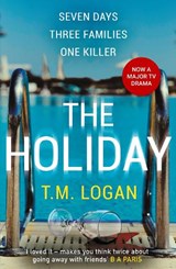 The Holiday - T.M. Logan - 9781785767708