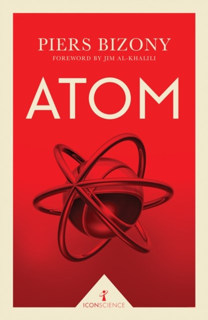 Atom (Icon Science), Piers Bizony - Paperback - 9781785782053