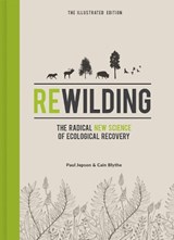 Rewilding – The Illustrated Edition - Cain Blythe ; Paul Jepson - 9781785787539