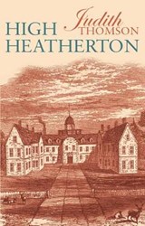 High Heatherton - THOMSON,  Judith - 9781785891281