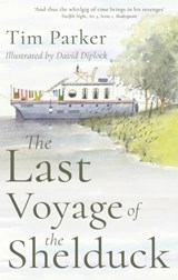 The Last Voyage of the Shelduck - Tim Parker - 9781785893674