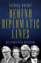 Behind Diplomatic Lines - Patrick Wright - 9781785903380