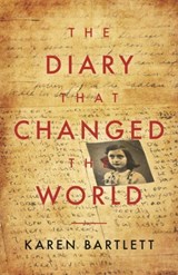 The Diary That Changed the World - Karen Bartlett - 9781785906152