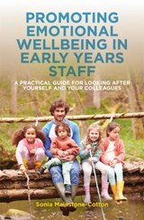 Promoting Emotional Wellbeing in Early Years Staff - Sonia Mainstone-Cotton - 9781785923357