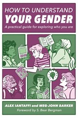 How to Understand Your Gender - Alex Iantaffi ; Meg-John Barker - 9781785927461