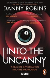 Into the Uncanny - Danny Robins - 9781785948107