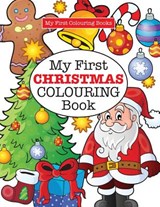 My First CHRISTMAS Colouring Book ( Crazy Colouring For Kids) - Elizabeth James - 9781785951459